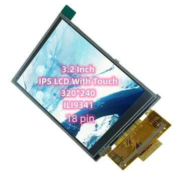 IPS 3,2 Дюймовый TFT LCD С сенсорным экраном ILI9341 IC 18PIN Полный угол обзора экрана дисплея ESP32 Серии SPI Профессиональные Аксессуары